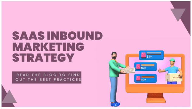 10 Ways for Driving Growth with Inbound Marketing Strategy for SaaS