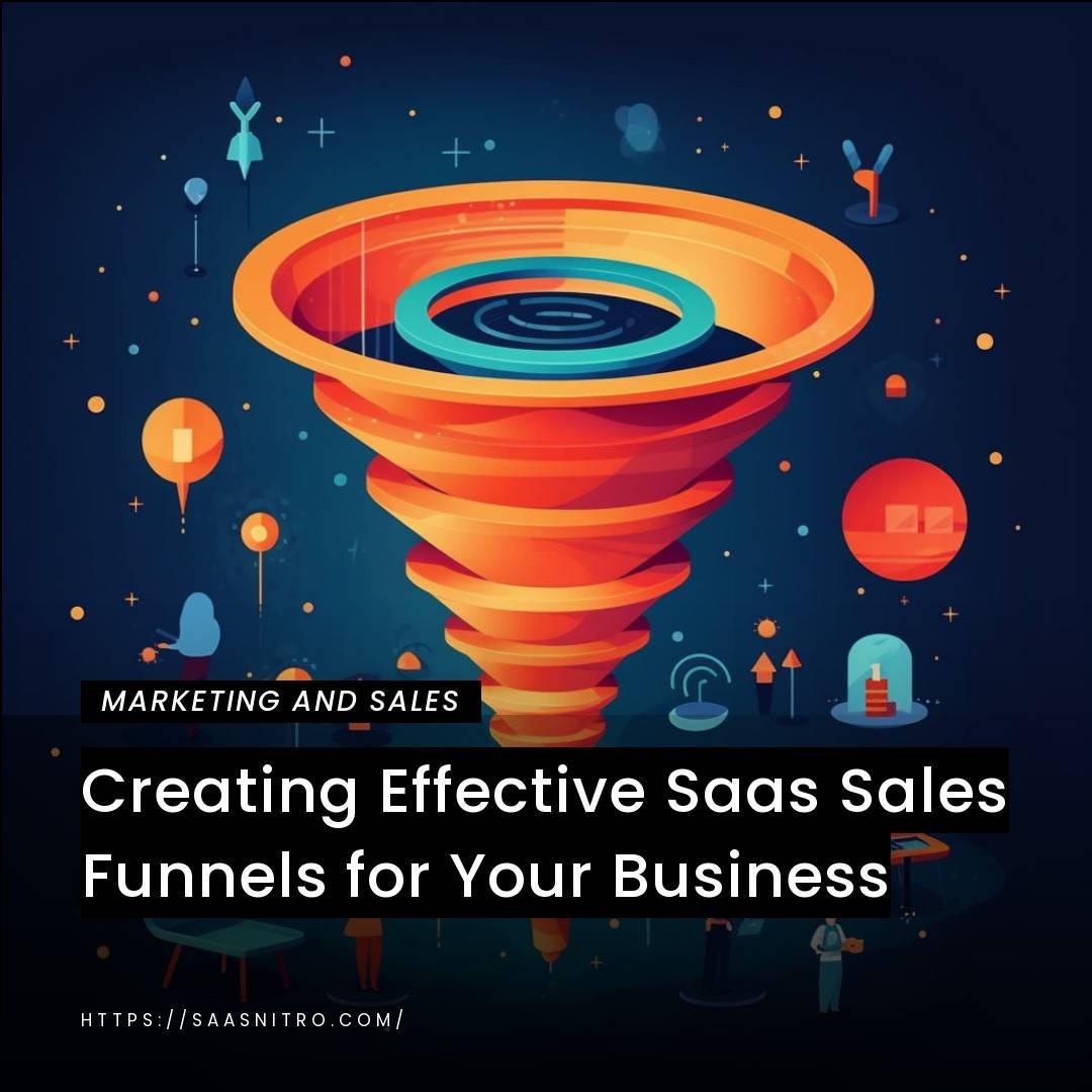 Creating Effective Saas Sales Funnels for Your Business