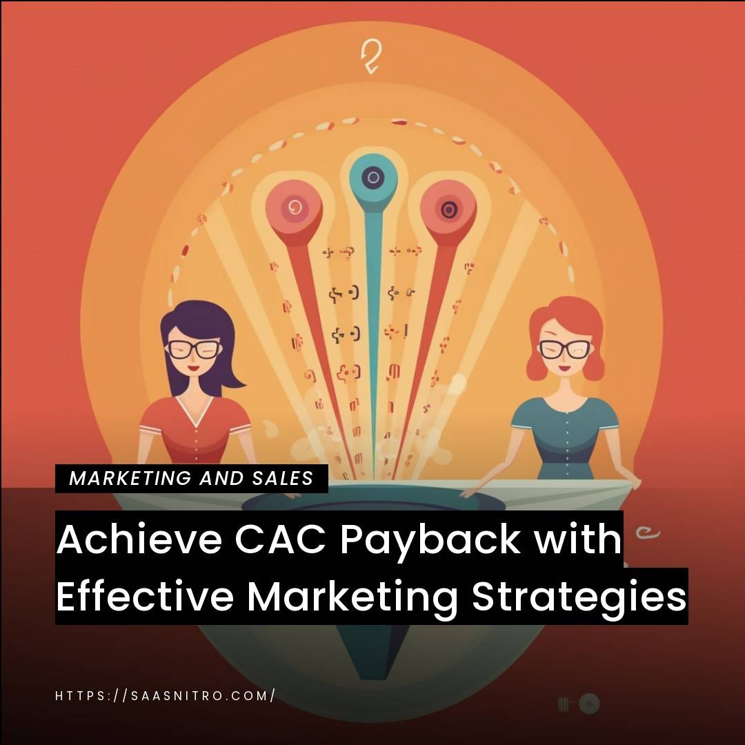 Achieve CAC Payback with Effective Marketing Strategies