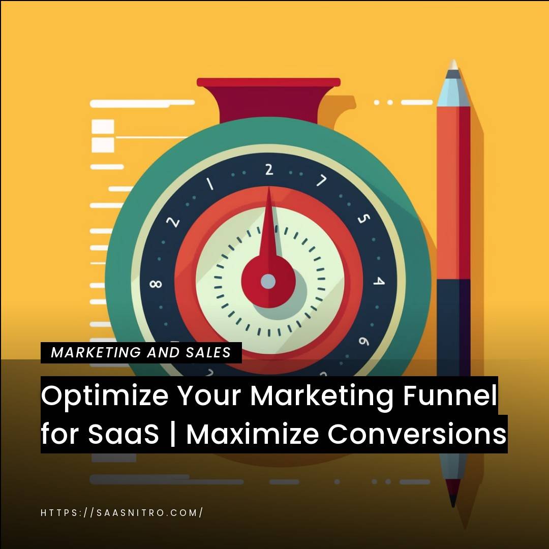 Optimize Your Marketing Funnel for SaaS | Maximize Conversions