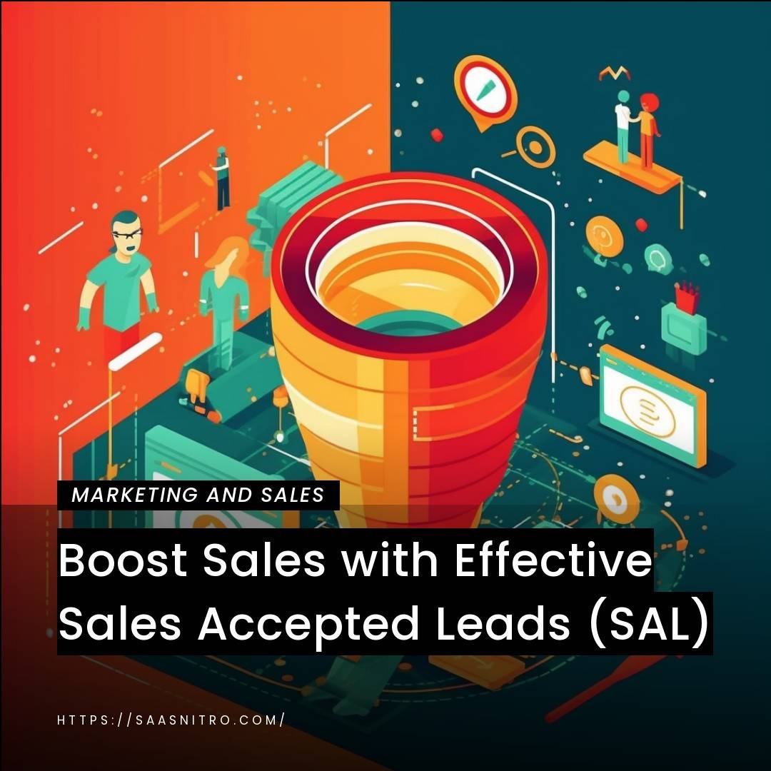 Boost Sales with Effective Sales Accepted Leads (SAL)