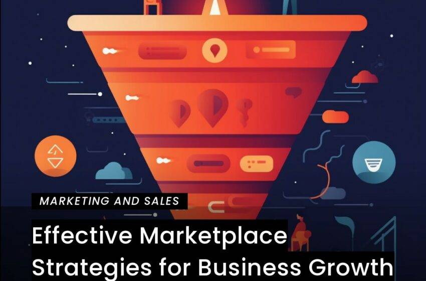  Effective Marketplace Strategies for Business Growth