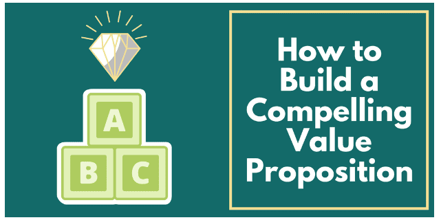 Developing a Compelling Value Proposition