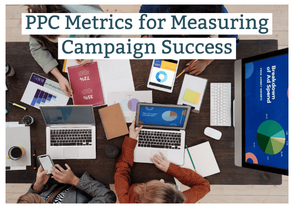 Metrics for Measuring PPC Success